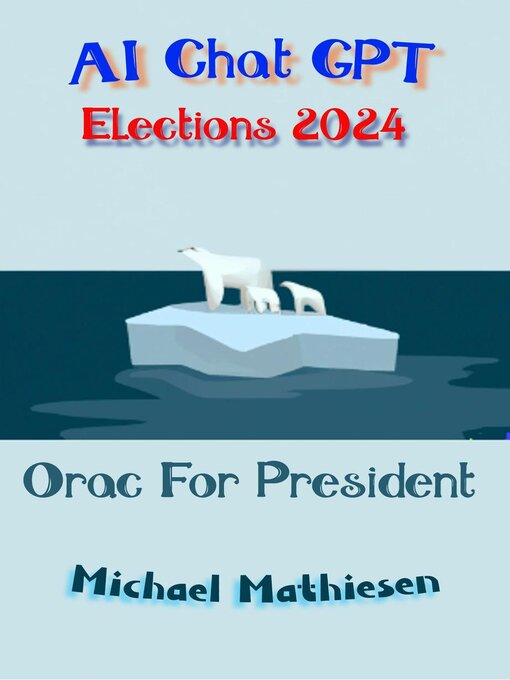 Title details for AI Chat GPT Elections 2024 by Michael Mathiesen - Available
